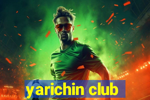 yarichin club